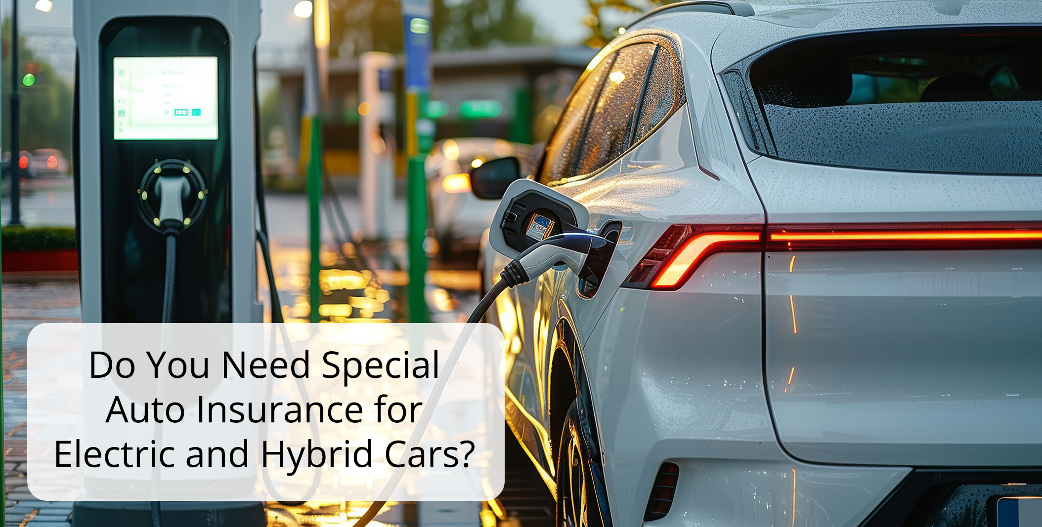 Do You Need Special Auto Insurance for Electric and Hybrid Cars?